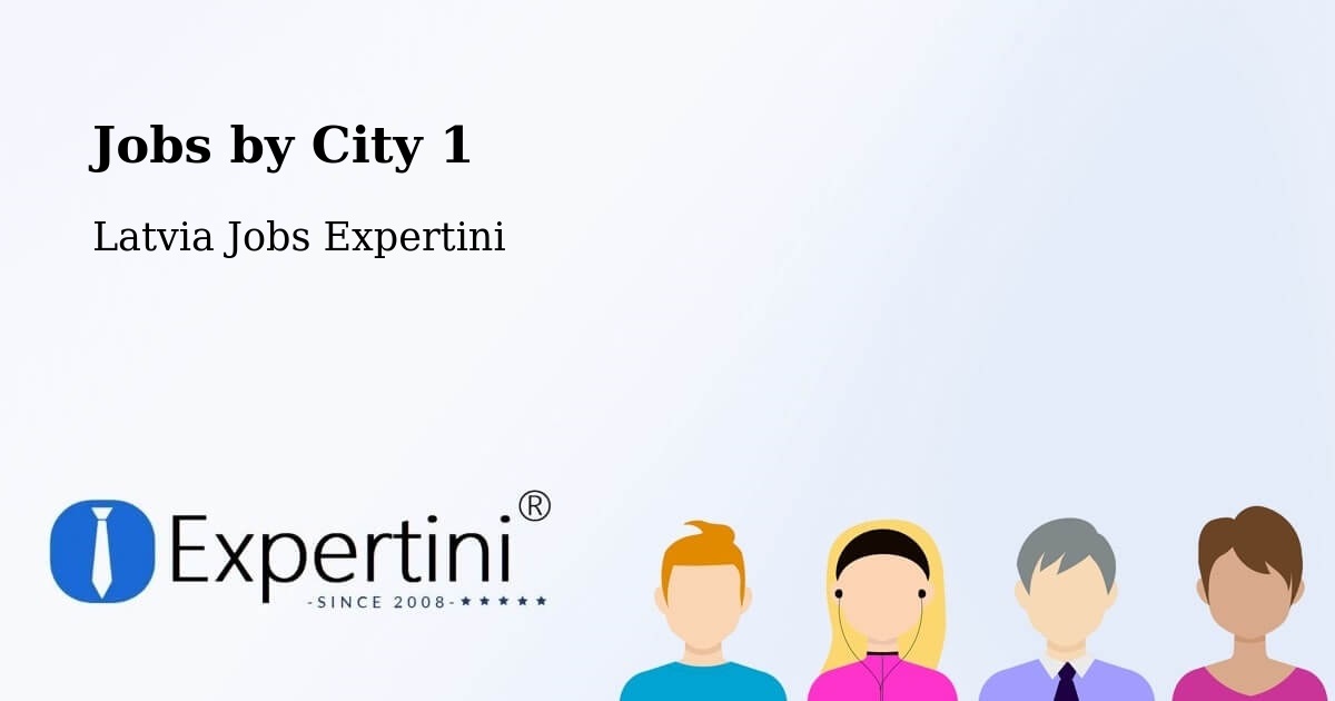 City Jobs in Latvia - Expertini